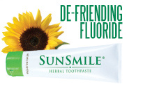 De-Friending Fluoride Sunsmile Toothpaste